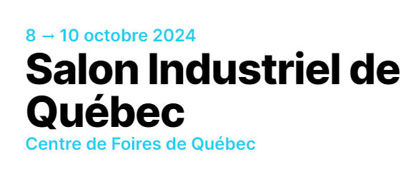 Salon Industriel de Québec_8 au 10 octobre 2024